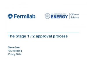 The Stage 1 2 approval process Steve Geer