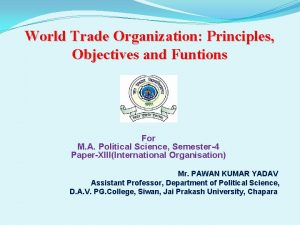 World Trade Organization Principles Objectives and Funtions For