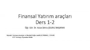 Finansal Yatrm aralar Ders 1 2 r Gr