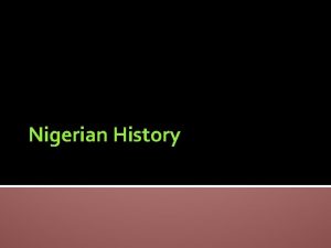 Nigerian History Basics Official Name Federal Republic of