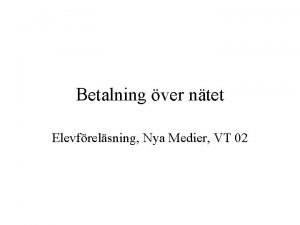 Betalning ver ntet Elevfrelsning Nya Medier VT 02