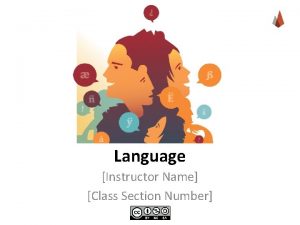 Language Instructor Name Class Section Number Overview Introduction