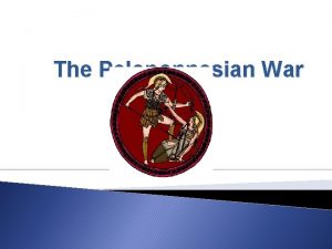 The Peloponnesian War SpartaAthens Rivalry Peloponnesian League Peloponnesus