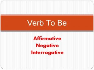 Verb To Be Affirmative Negative Interrogative Subject Pronouns