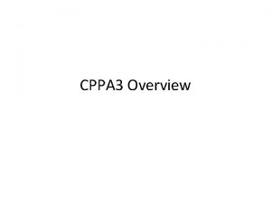 CPPA 3 Overview CPPA 3 Version 3 of
