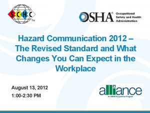 Hazard Communication 2012 The Revised Standard and What