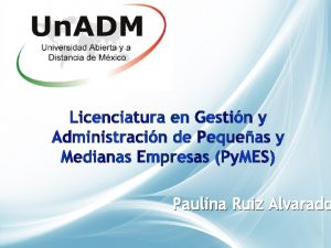 Paulina Ruiz Alvarado PROGRAMA EDUCATIVO MODELO EDUCATIVO A