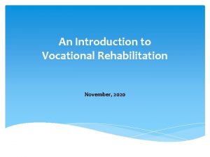 An Introduction to Vocational Rehabilitation November 2020 WHO