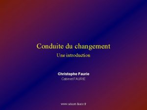 Conduite du changement Une introduction Christophe Faurie Cabinet