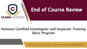 End of Course Review National Certified Investigator and