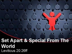 Set Apart Special From The World Leviticus 20