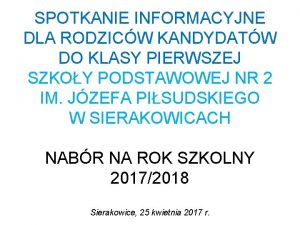 SPOTKANIE INFORMACYJNE DLA RODZICW KANDYDATW DO KLASY PIERWSZEJ