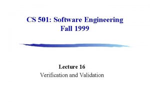 CS 501 Software Engineering Fall 1999 Lecture 16