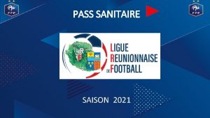 PASS SANITAIRE SAISON 2021 LE PASS SANITAIRE LE