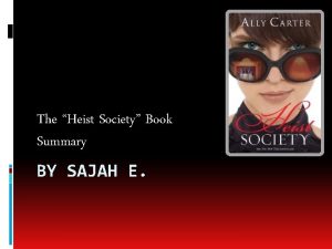 The Heist Society Book Summary BY SAJAH E