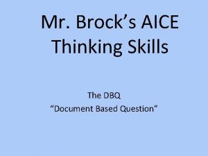 Mr Brocks AICE Thinking Skills The DBQ Document