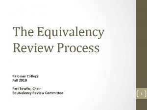 The Equivalency Review Process Palomar College Fall 2019