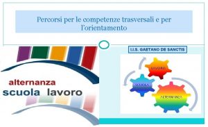 Percorsi per le competenze trasversali e per lorientamento