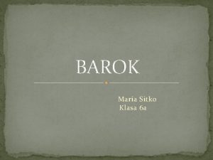 BAROK Maria Sitko Klasa 6 a Barok Barok