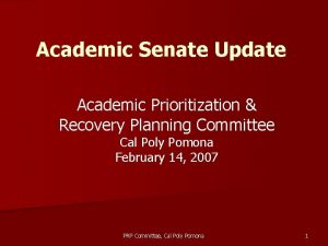 Academic Senate Update Academic Prioritization Recovery Planning Committee