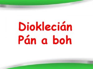 Dioklecin Pn a boh Dioklecin 284 305 vedenie