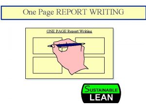 One Page REPORT WRITING ONE PAGE Report Writing