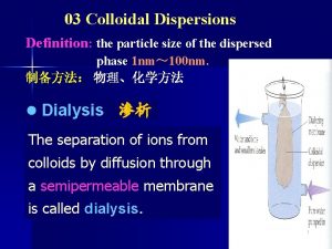 03 Colloidal Dispersions Definition the particle size of