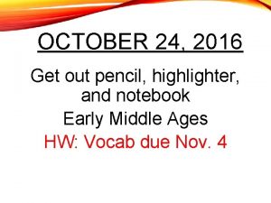 OCTOBER 24 2016 Get out pencil highlighter and