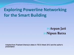 Exploring Powerline Networking for the Smart Building Arpan