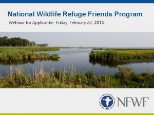 National Wildlife Refuge Friends Program Webinar for Applicants