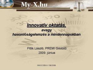 Innovatv oktats avagy hasonlsgelemzs a mindennapokban Pitlik Lszl