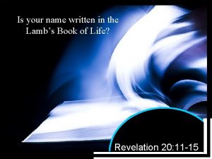 Is your name written in the Lambs Book