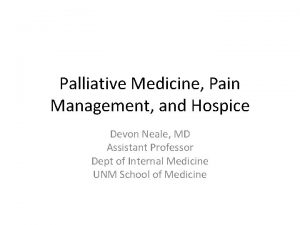 Palliative Medicine Pain Management and Hospice Devon Neale