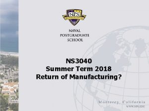 NS 3040 Summer Term 2018 Return of Manufacturing