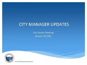 CITY MANAGER UPDATES City Council Meeting January 19