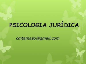 PSICOLOGIA JURDICA cmtamasogmail com NOS TRILHOS DA HISTRIA