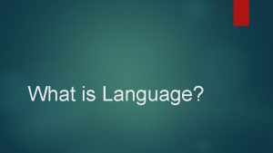 What is Language Animal Language Mating calls http