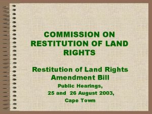 COMMISSION ON RESTITUTION OF LAND RIGHTS Restitution of