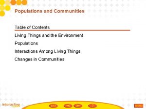 Populations and Communities Table of Contents Living Things