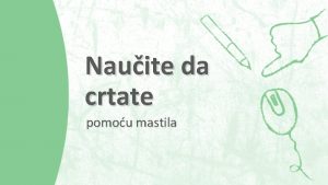 Nauite da crtate pomou mastila Alatke za pisanje