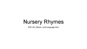 Nursery Rhymes ECE Art Music and Language Arts