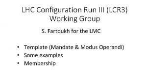 LHC Configuration Run III LCR 3 Working Group