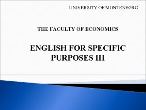 UNIVERSITY OF MONTENEGRO THE FACULTY OF ECONOMICS ENGLISH