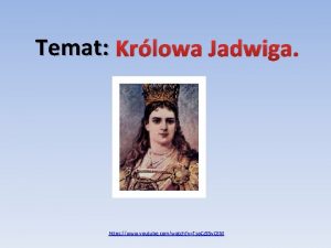 Temat Krlowa Jadwiga https www youtube comwatch vTso