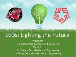LEDs Lighting the Future Presenter Ted Kretschmer Mechanical