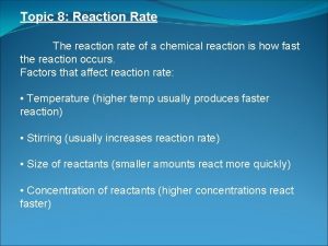 Topic 8 Reaction Rate The reaction rate of
