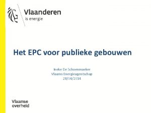 Het EPC voor publieke gebouwen Ineke De Schoenmaeker