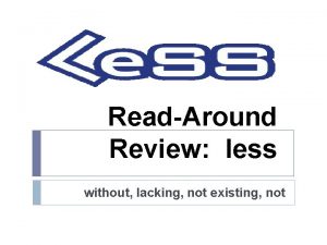 ReadAround Review less without lacking not existing not