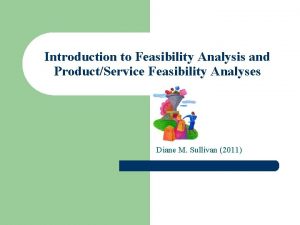 Introduction to Feasibility Analysis and ProductService Feasibility Analyses