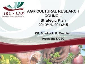 AGRICULTURAL RESEARCH COUNCIL Strategic Plan 201011 201415 DR